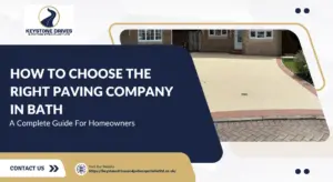 How To Choose The Right Paving Company in Bath: Complete Guide For Homeowners